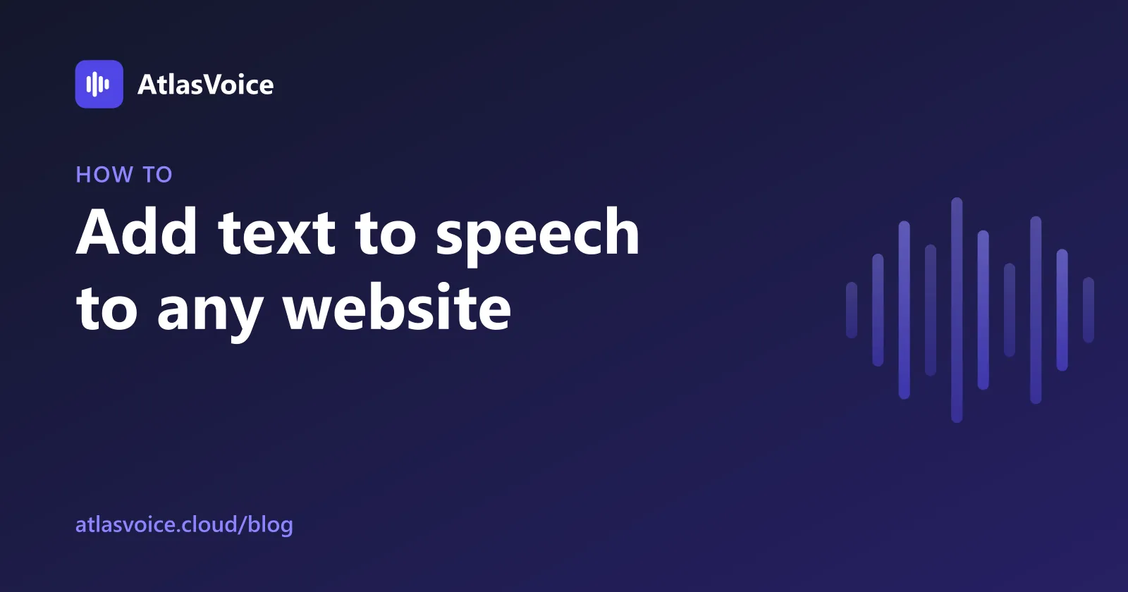 How to Add Text to Speech to Any Website (JavaScript, API, No-Code) — AtlasVoice blog