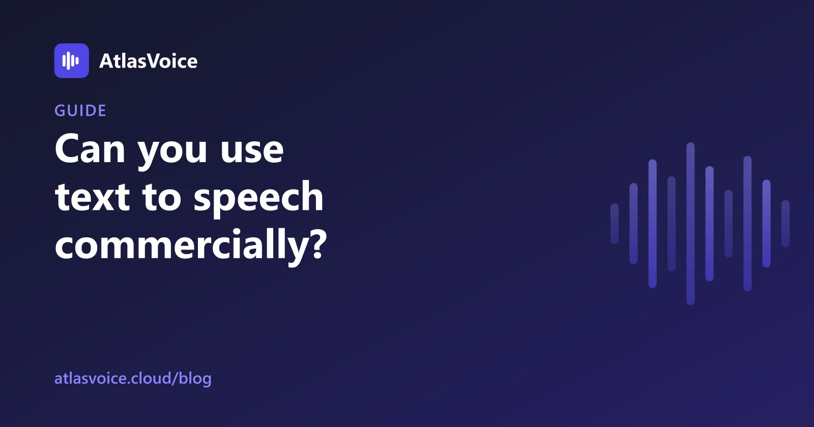 Text to Speech Commercial Use: What Each Provider's License Allows — AtlasVoice blog